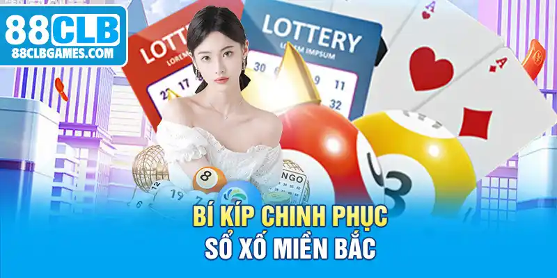 Bí kíp chinh phục sổ xố miền Bắc