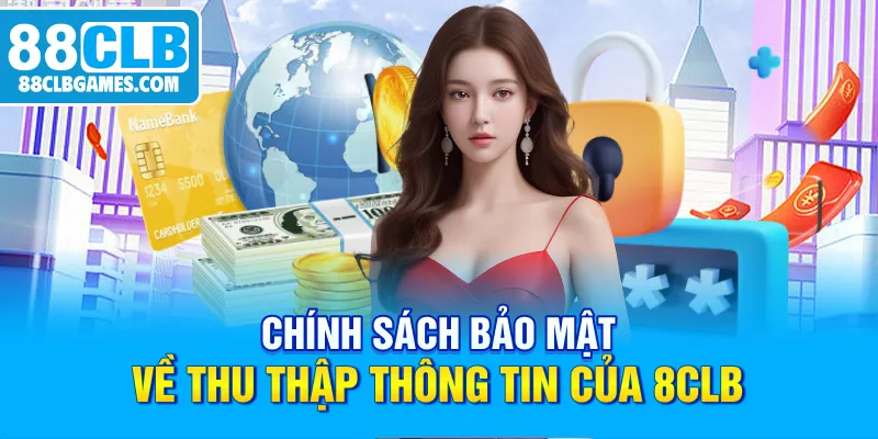 Chính sách bảo mật về thu thập thông tin của 8CLB