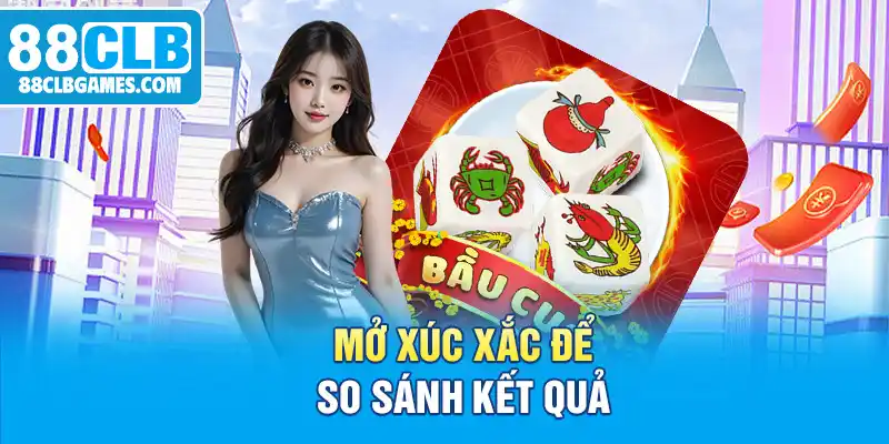 Mở xúc xắc để so sánh kết quả