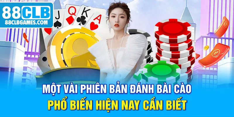 Một vài phiên bản đánh bài cào phổ biến hiện nay cần biết