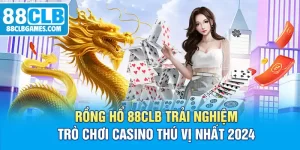 Rồng Hổ 88CLB Trải Nghiệm Trò Chơi Casino Thú Vị Nhất 2024