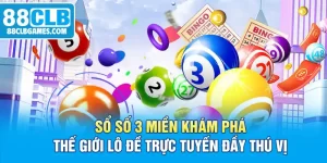 Sổ Số 3 Miền Khám Phá Thế Giới Lô Đề Trực Tuyến Đầy Thú Vị