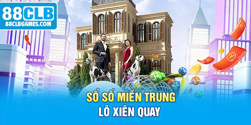 Sổ số miền Trung lô xiên quay