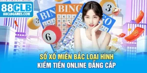 Sổ Xố Miền Bắc Loại Hình Kiếm Tiền Online Đẳng Cấp