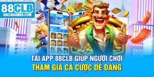 Tải App 88CLB Giúp Người Chơi Tham Gia Cá Cược Dễ Dàng