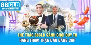 Thể Thao 88CLB Sảnh Chơi Quy Tụ Hàng Trăm Trận Đấu Đẳng Cấp