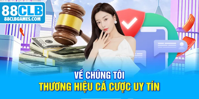 Về chúng tôi thương hiệu uy tín 88CLB